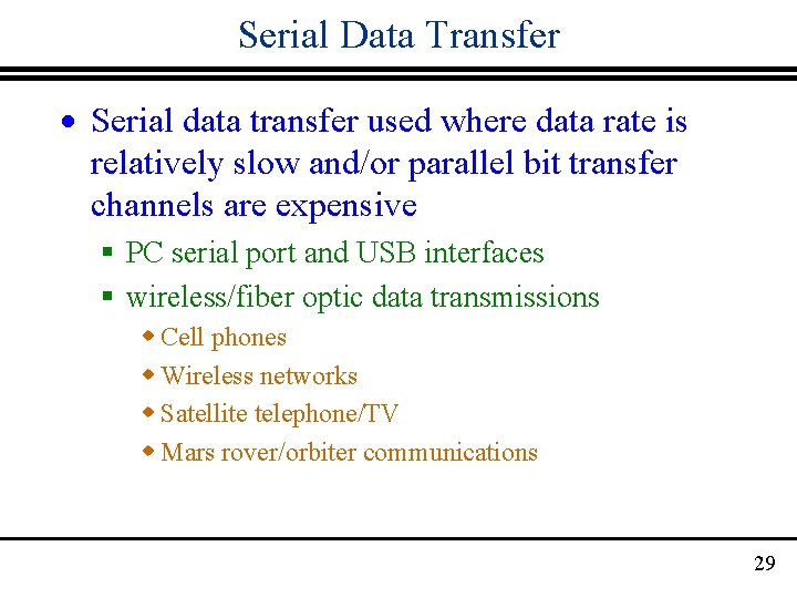 Serial Data Transfer · Serial data transfer used where data rate is relatively slow