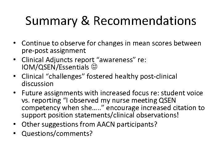 Summary & Recommendations • Continue to observe for changes in mean scores between pre-post