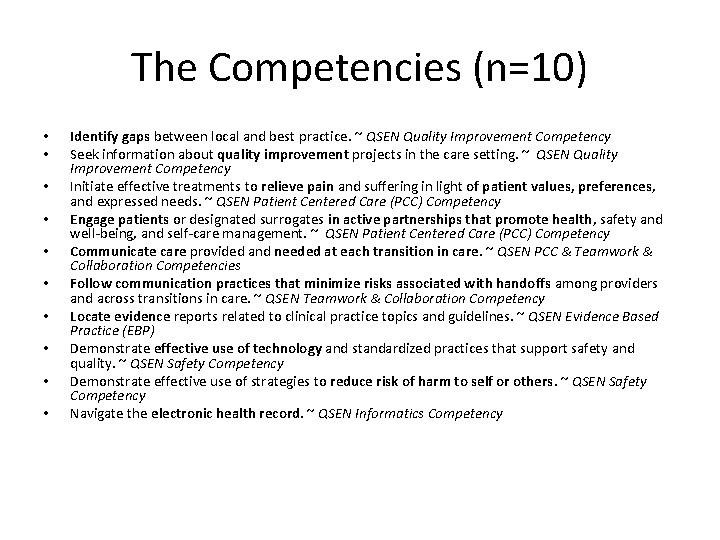 The Competencies (n=10) • • • Identify gaps between local and best practice. ~