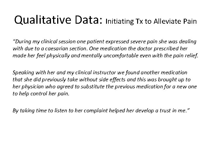 Qualitative Data: Initiating Tx to Alleviate Pain “During my clinical session one patient expressed