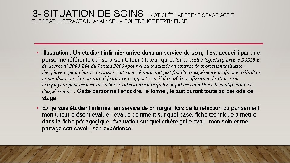 3 - SITUATION DE SOINS MOT CLÉF: APPRENTISSAGE ACTIF TUTORAT, INTERACTION, ANALYSE LA COHÉRENCE