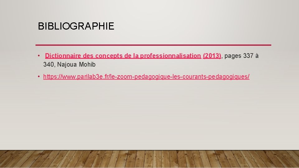 BIBLIOGRAPHIE • Dictionnaire des concepts de la professionnalisation (2013), pages 337 à 340, Najoua