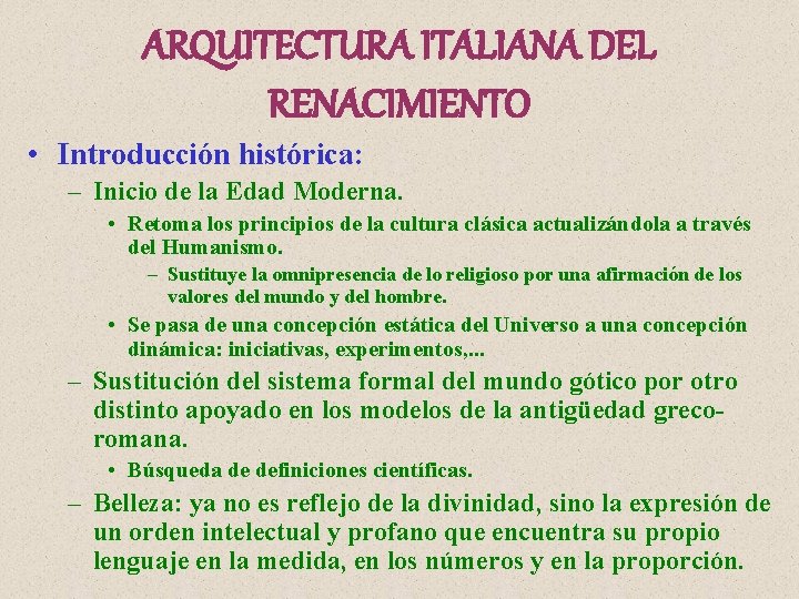 ARQUITECTURA ITALIANA DEL RENACIMIENTO • Introducción histórica: – Inicio de la Edad Moderna. •