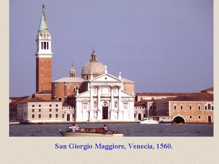 San Giorgio Maggiore, Venecia, 1560. 