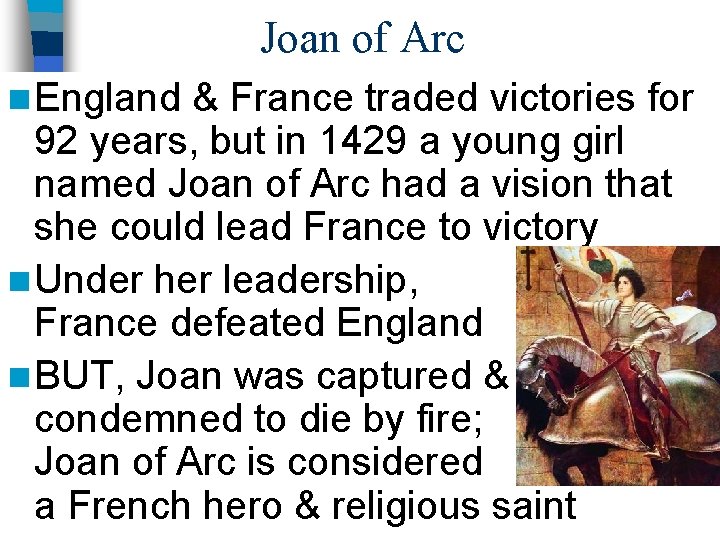 Joan of Arc n England & France traded victories for 92 years, but in Joan of Arc n England & France traded victories for 92 years, but in