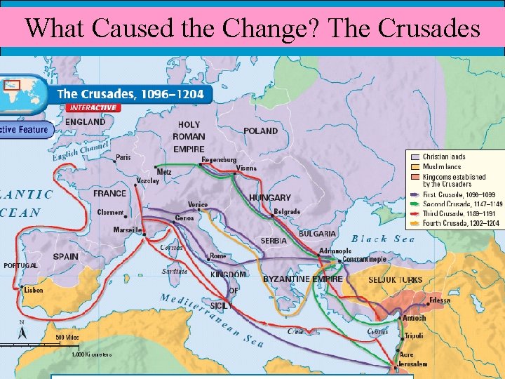 What Caused the Change? The Crusades What Caused the Change? The Crusades