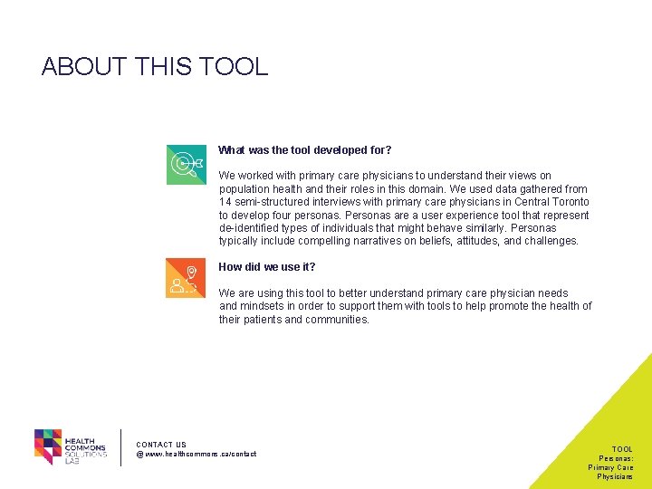 ABOUT THIS TOOL What was the tool developed for? We worked with primary care