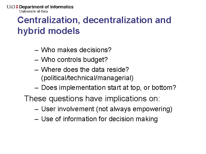 Centralization, decentralization and hybrid models – Who makes decisions? – Who controls budget? – Centralization, decentralization and hybrid models – Who makes decisions? – Who controls budget? –
