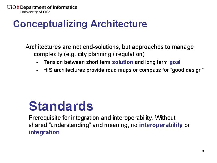 Conceptualizing Architectures are not end-solutions, but approaches to manage complexity (e. g. city planning Conceptualizing Architectures are not end-solutions, but approaches to manage complexity (e. g. city planning