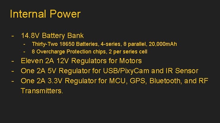 Internal Power - 14. 8 V Battery Bank - Thirty-Two 18650 Batteries, 4 -series,