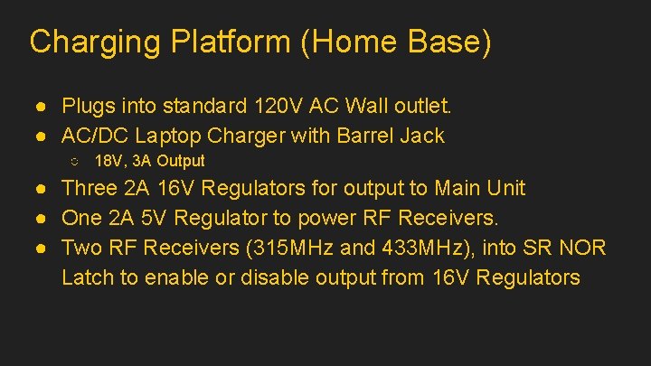 Charging Platform (Home Base) ● Plugs into standard 120 V AC Wall outlet. ●