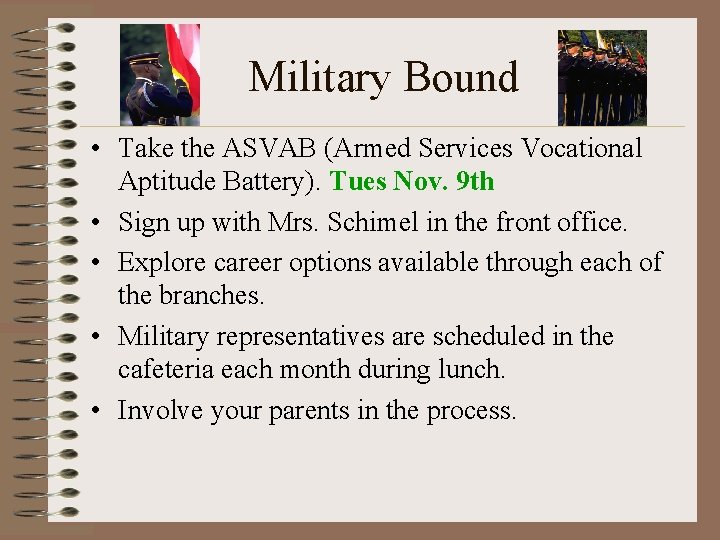Military Bound • Take the ASVAB (Armed Services Vocational Aptitude Battery). Tues Nov. 9