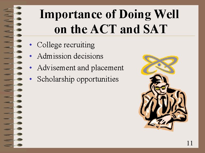Importance of Doing Well on the ACT and SAT • • College recruiting Admission