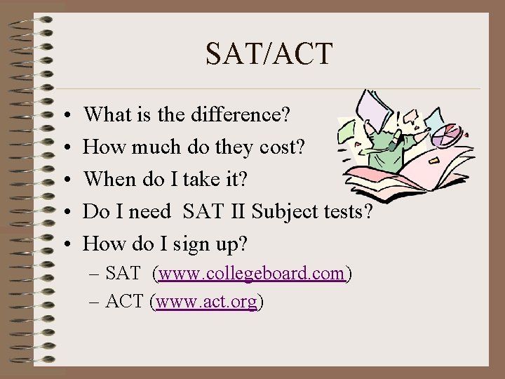 SAT/ACT • • • What is the difference? How much do they cost? When