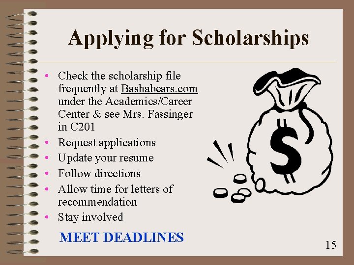 Applying for Scholarships • Check the scholarship file frequently at Bashabears. com under the