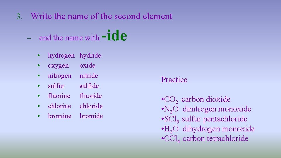 3. Write the name of the second element – end the name with •