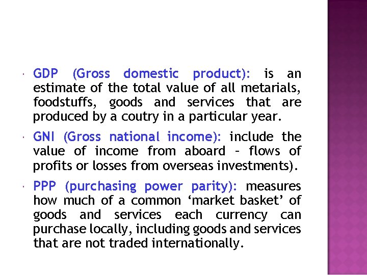  GDP (Gross domestic product): is an estimate of the total value of all
