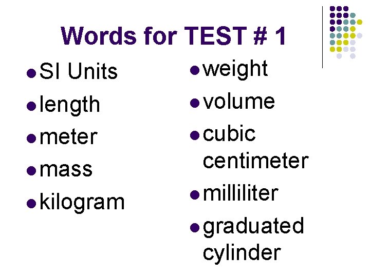 Words for TEST # 1 l SI Units l length l meter l mass