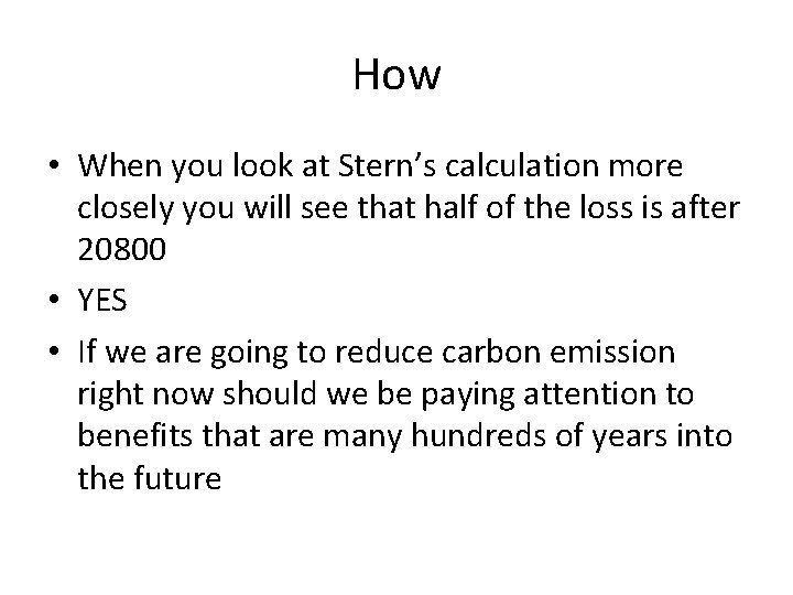 How • When you look at Stern’s calculation more closely you will see that