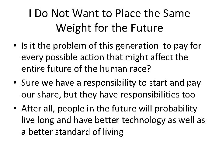 I Do Not Want to Place the Same Weight for the Future • Is