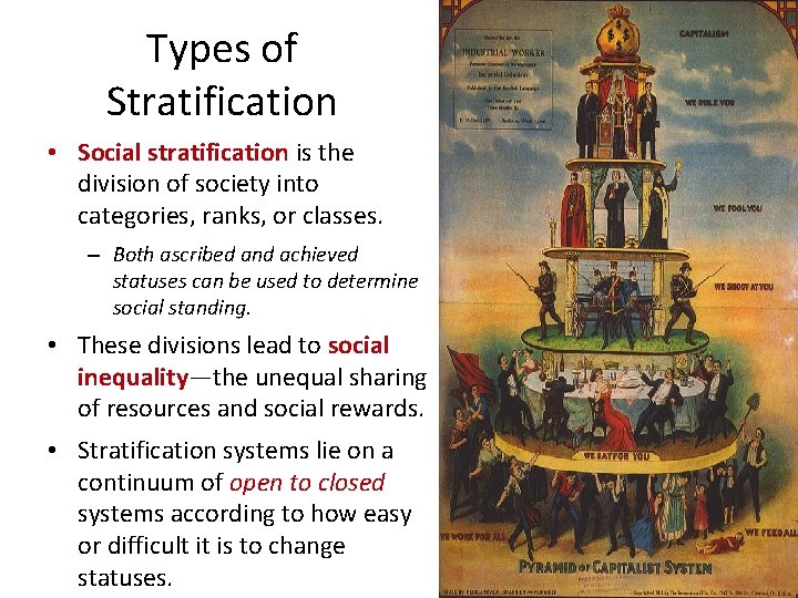 Types of Stratification • Social stratification is the division of society into categories, ranks,