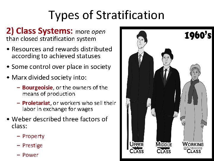 Types of Stratification 2) Class Systems: more open than closed stratification system • Resources