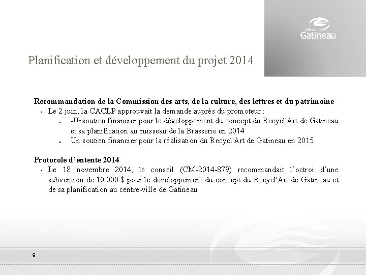 Planification et développement du projet 2014 Recommandation de la Commission des arts, de la