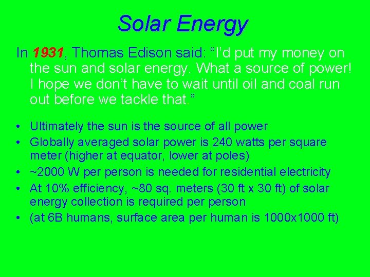 Solar Energy In 1931, Thomas Edison said: “I’d put my money on the sun