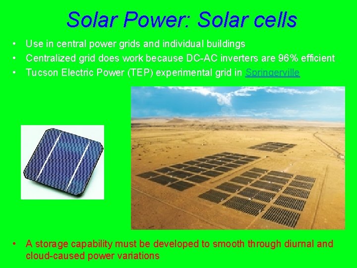 Solar Power: Solar cells • • • Use in central power grids and individual
