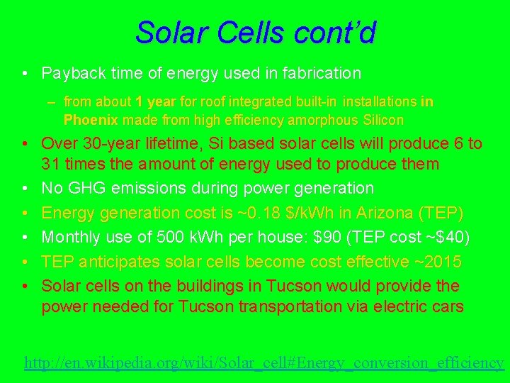 Solar Cells cont’d • Payback time of energy used in fabrication – from about