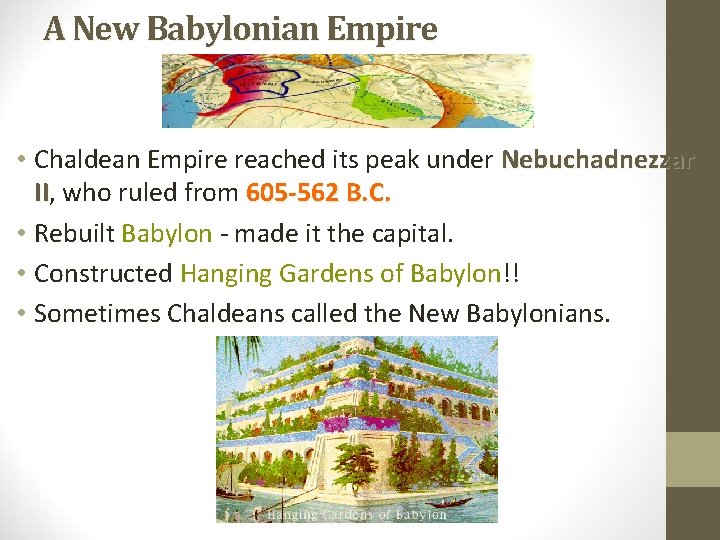 A New Babylonian Empire • Chaldean Empire reached its peak under Nebuchadnezzar II, II