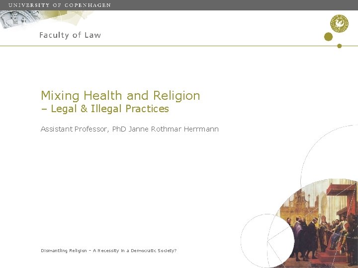 Mixing Health and Religion – Legal & Illegal Practices Assistant Professor, Ph. D Janne