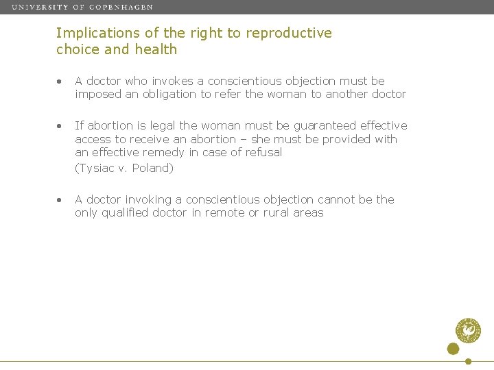 Implications of the right to reproductive choice and health • A doctor who invokes