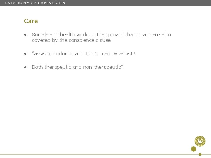 Care • Social- and health workers that provide basic care also covered by the