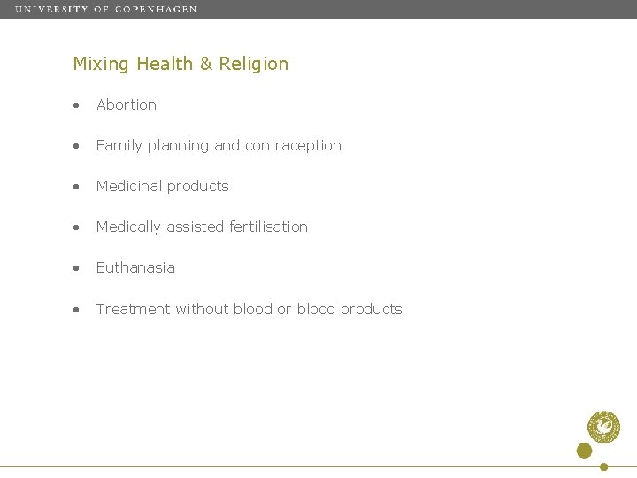 Mixing Health & Religion • Abortion • Family planning and contraception • Medicinal products
