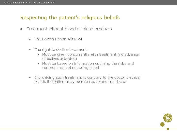 Respecting the patient’s religious beliefs • Treatment without blood or blood products • The