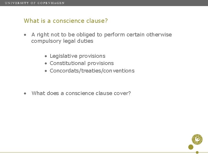What is a conscience clause? • A right not to be obliged to perform