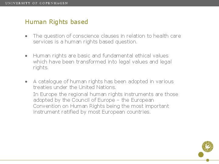 Human Rights based • The question of conscience clauses in relation to health care