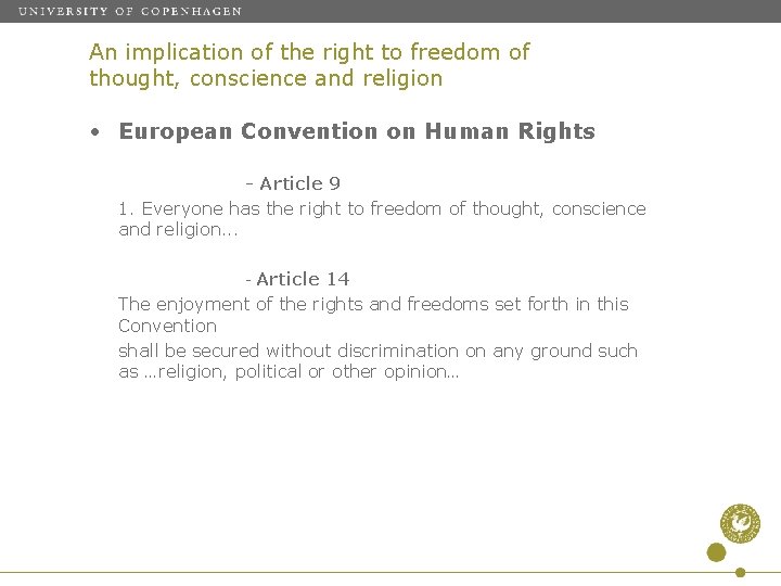 An implication of the right to freedom of thought, conscience and religion • European