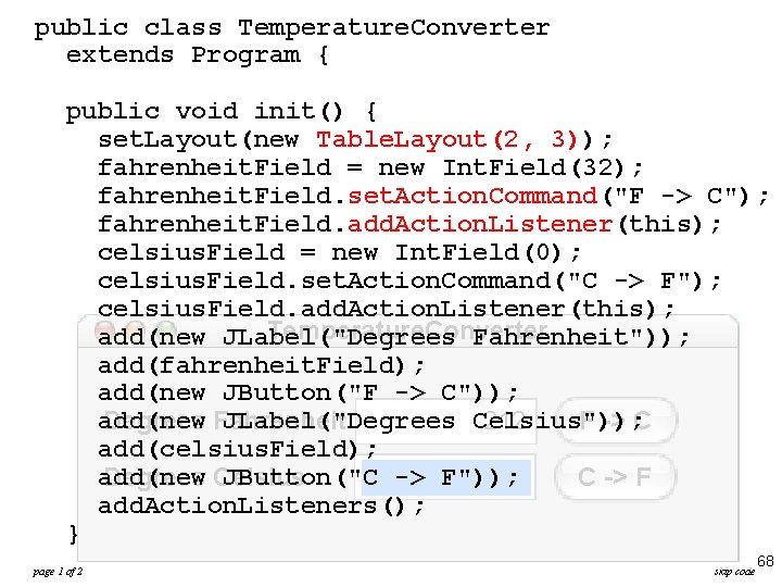 public class Temperature. Converter extends Program { public void init() { set. Layout(new Table. public class Temperature. Converter extends Program { public void init() { set. Layout(new Table.
