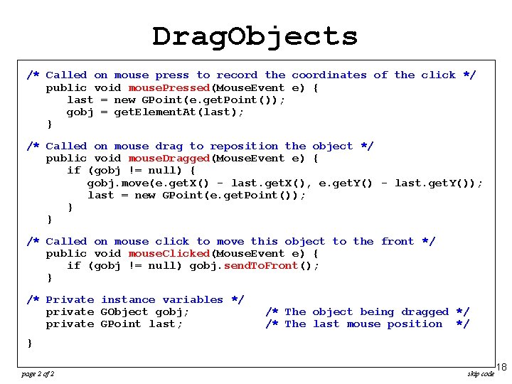 Drag. Objects /* Called on mouse press to record the coordinates of the click Drag. Objects /* Called on mouse press to record the coordinates of the click