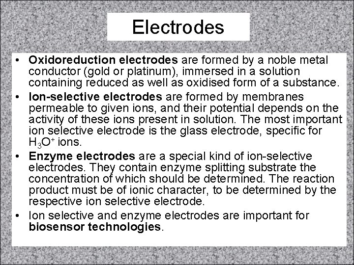 Electrodes • Oxidoreduction electrodes are formed by a noble metal conductor (gold or platinum),