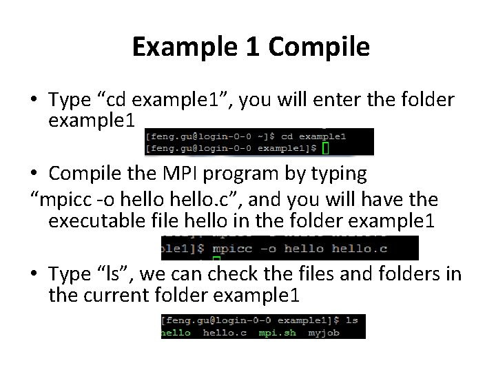 Example 1 Compile • Type “cd example 1”, you will enter the folder example
