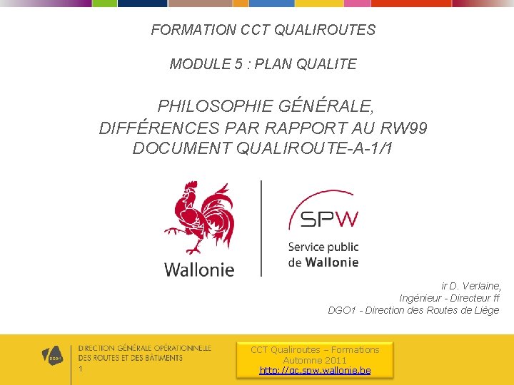 FORMATION CCT QUALIROUTES MODULE 5 : PLAN QUALITE PHILOSOPHIE GÉNÉRALE, DIFFÉRENCES PAR RAPPORT AU