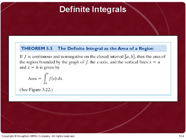 Definite Integrals Copyright © Houghton Mifflin Company. All rights reserved. 5|4 