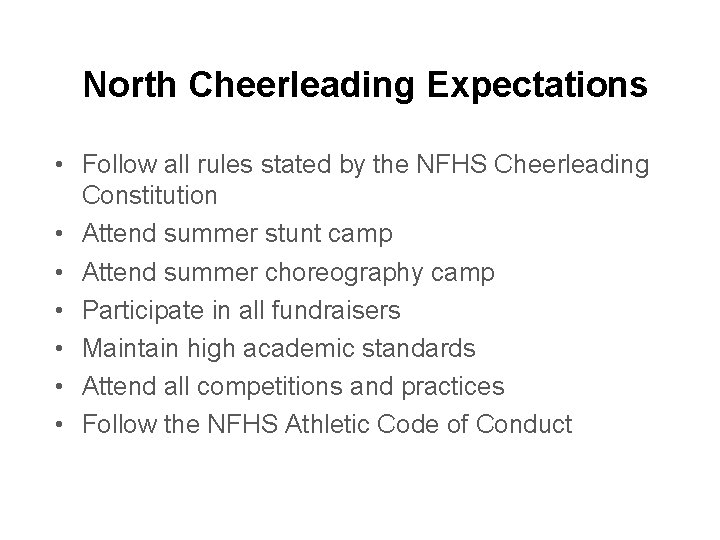 North Cheerleading Expectations • Follow all rules stated by the NFHS Cheerleading Constitution •