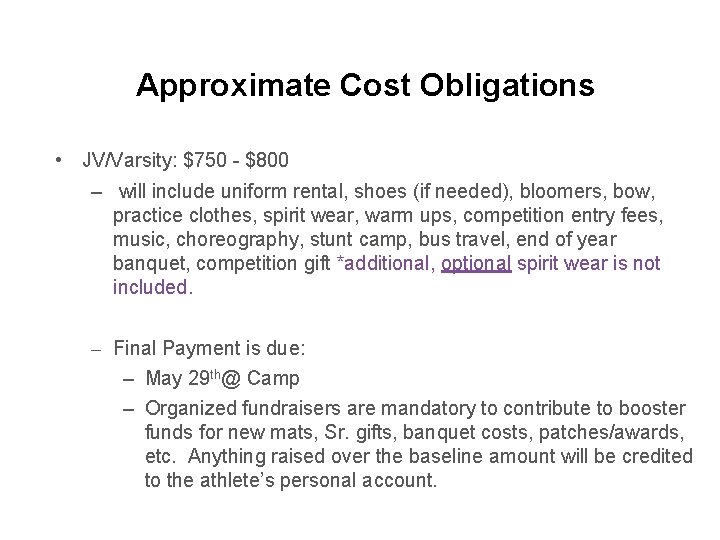 Approximate Cost Obligations • JV/Varsity: $750 - $800 – will include uniform rental, shoes