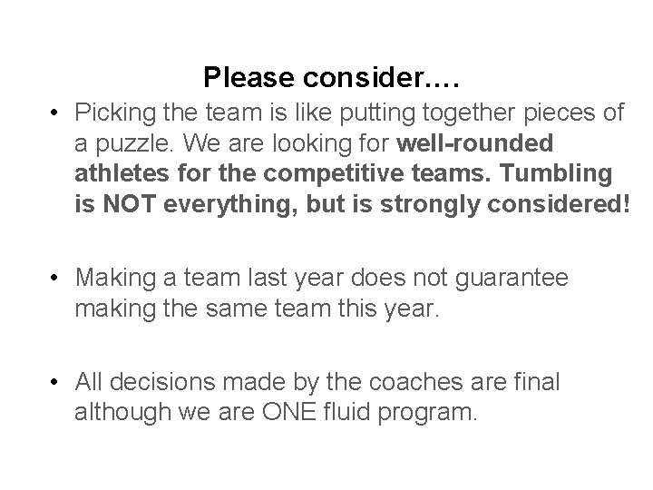Please consider…. • Picking the team is like putting together pieces of a puzzle.