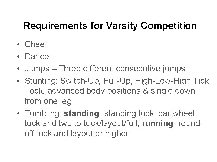 Requirements for Varsity Competition • • Cheer Dance Jumps – Three different consecutive jumps