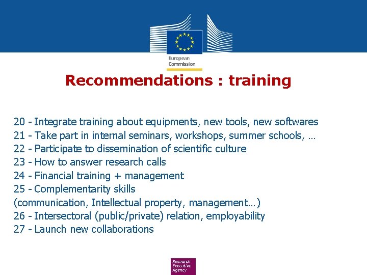 Recommendations : training 20 - Integrate training about equipments, new tools, new softwares 21